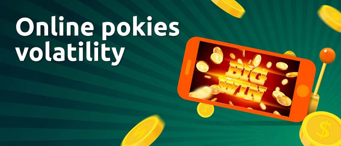 pokies and slots volatility