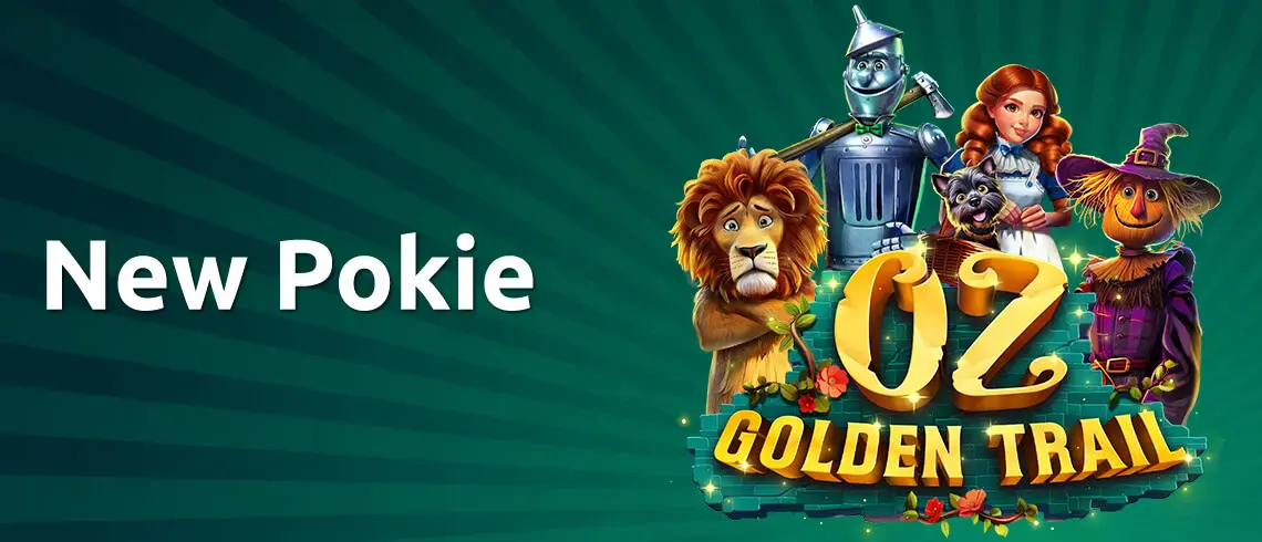 Promotional banner for the Oz Golden Trail slot game featuring characters inspired by The Wizard of Oz, including a lion, tin man, girl, dog, and scarecrow, alongside the text &lsquo;New Pokie&rsquo; on a green background.