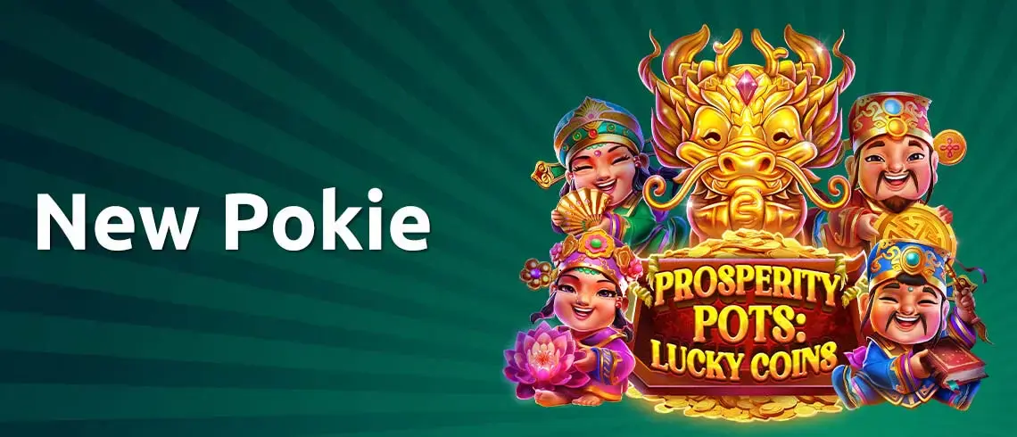 Promotional banner for the new pokie Prosperity Pots Lucky Coins, featuring smiling Asian-style characters and a golden dragon above a pot of coins on a green background.